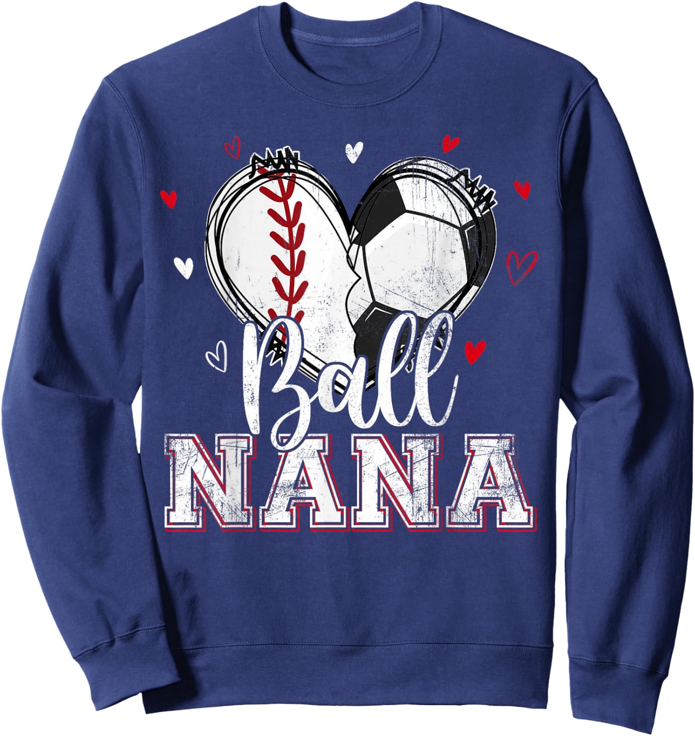 Ball Nana Baseball Soccer Heart Nana Of Both Mothers Day Sweatshirt - Sweatshirt | Navy