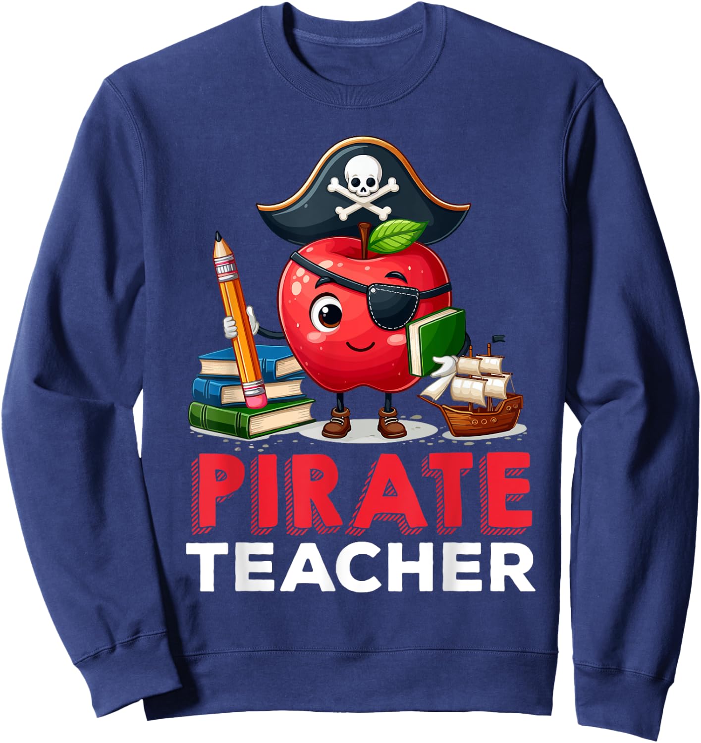 Preschool Prek Teaching Funny Pirate Teacher Apple Teacher Men Women Sweatshirt - Sweatshirt | Navy