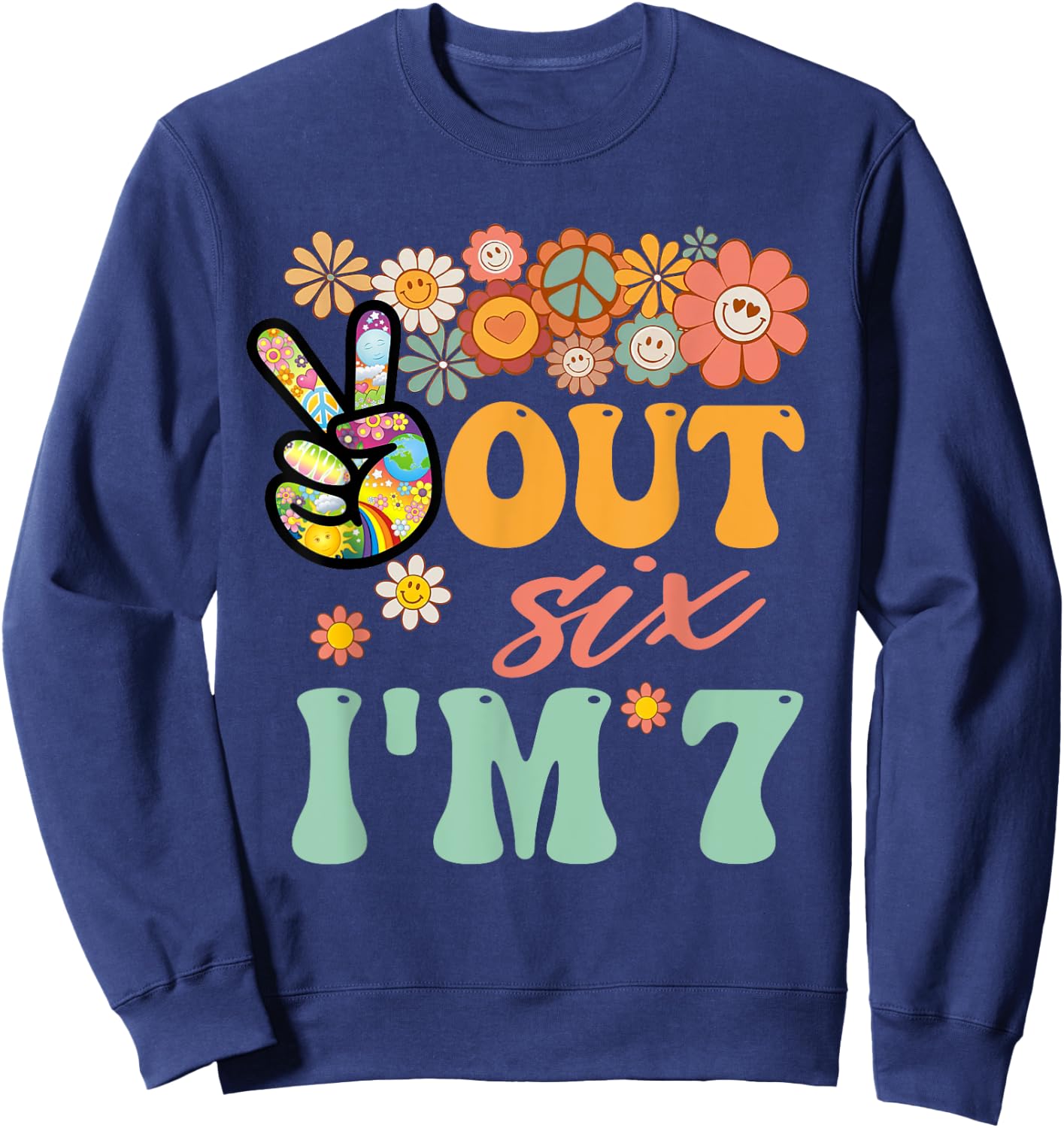 Peace Out Six I'm 7 Groovy 7th Happy Birthday Boy Girl Sweatshirt - Sweatshirt | Navy