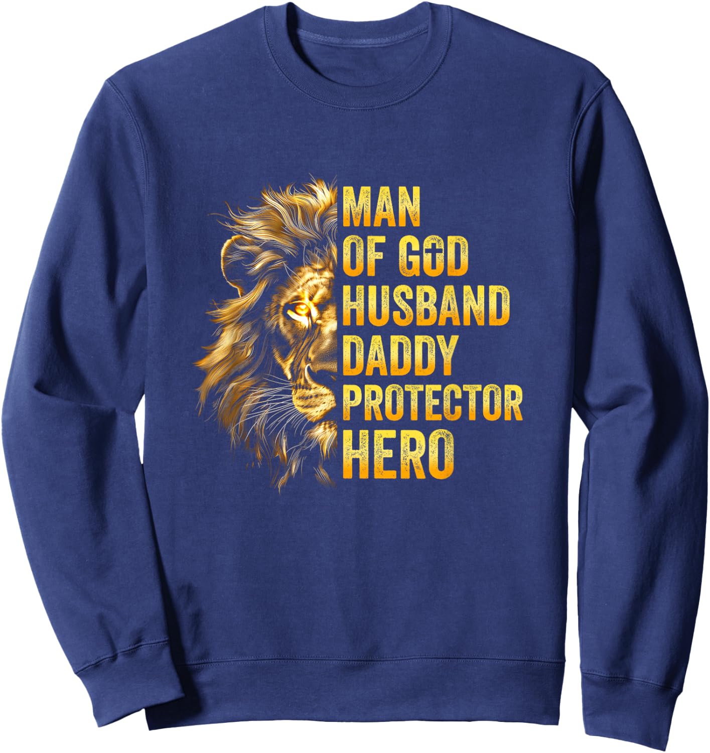 Lion Man Of God Husband Papa Dad Father Daddy Protector Hero Sweatshirt - Sweatshirt | Navy