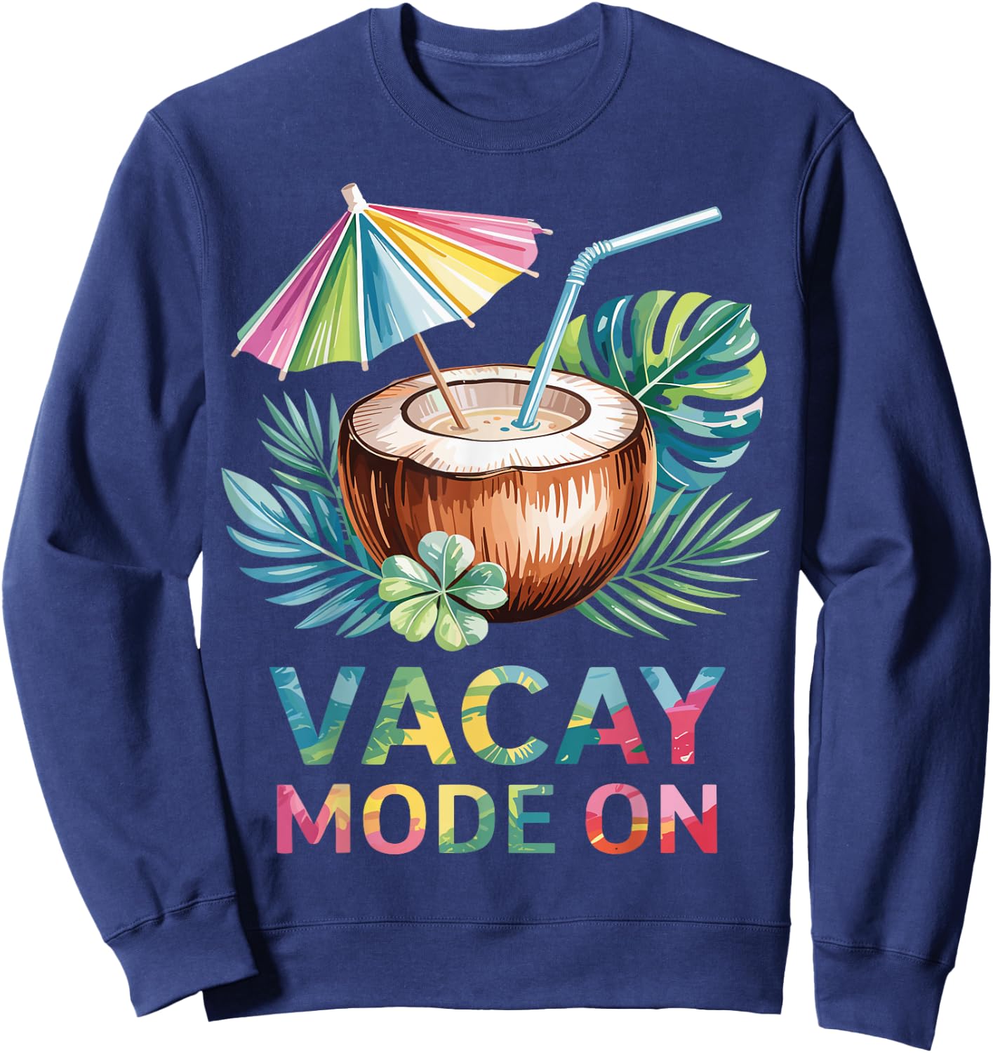 Vacay Mode On Cruise Life Tropical Coconut Travel Vacation Sweatshirt - Sweatshirt | Navy