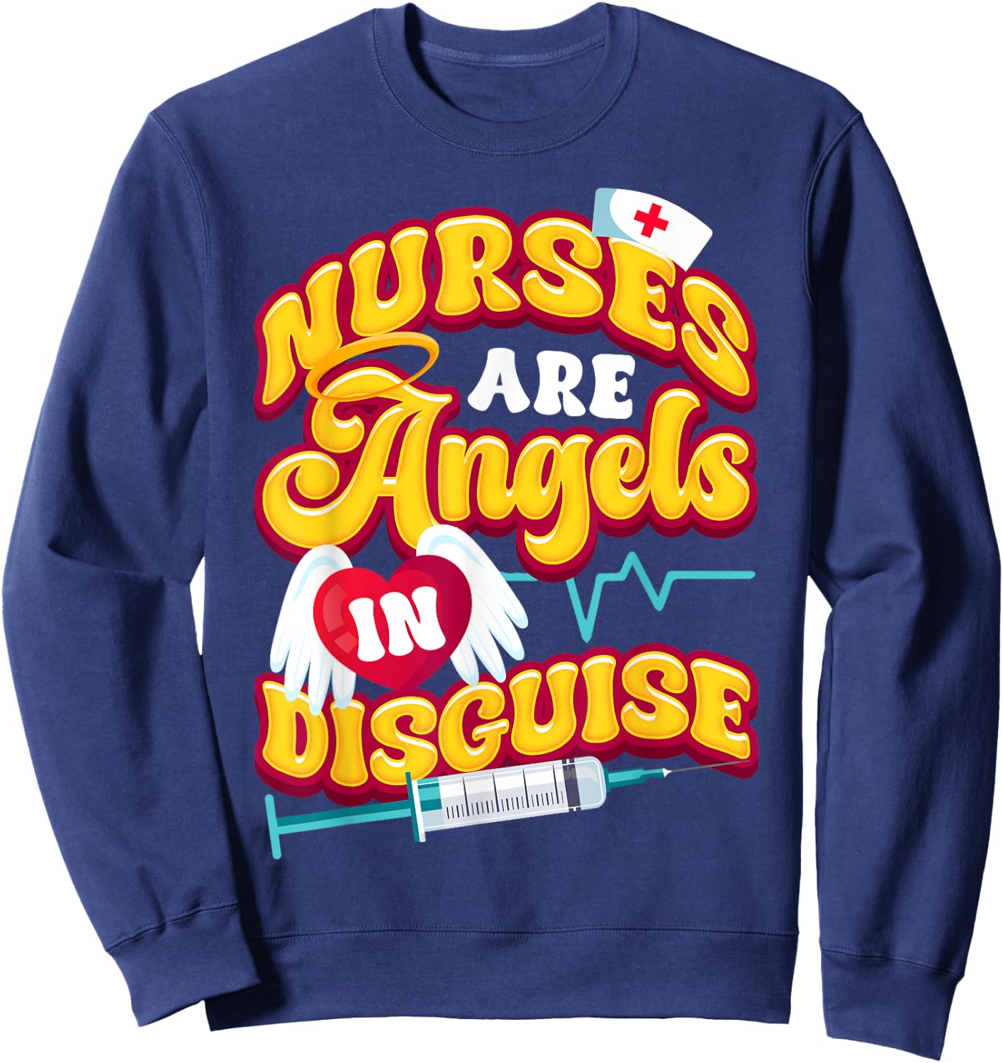Nurses are Angels in Disguise healthcare heroes Sweatshirt - Sweatshirt | Navy