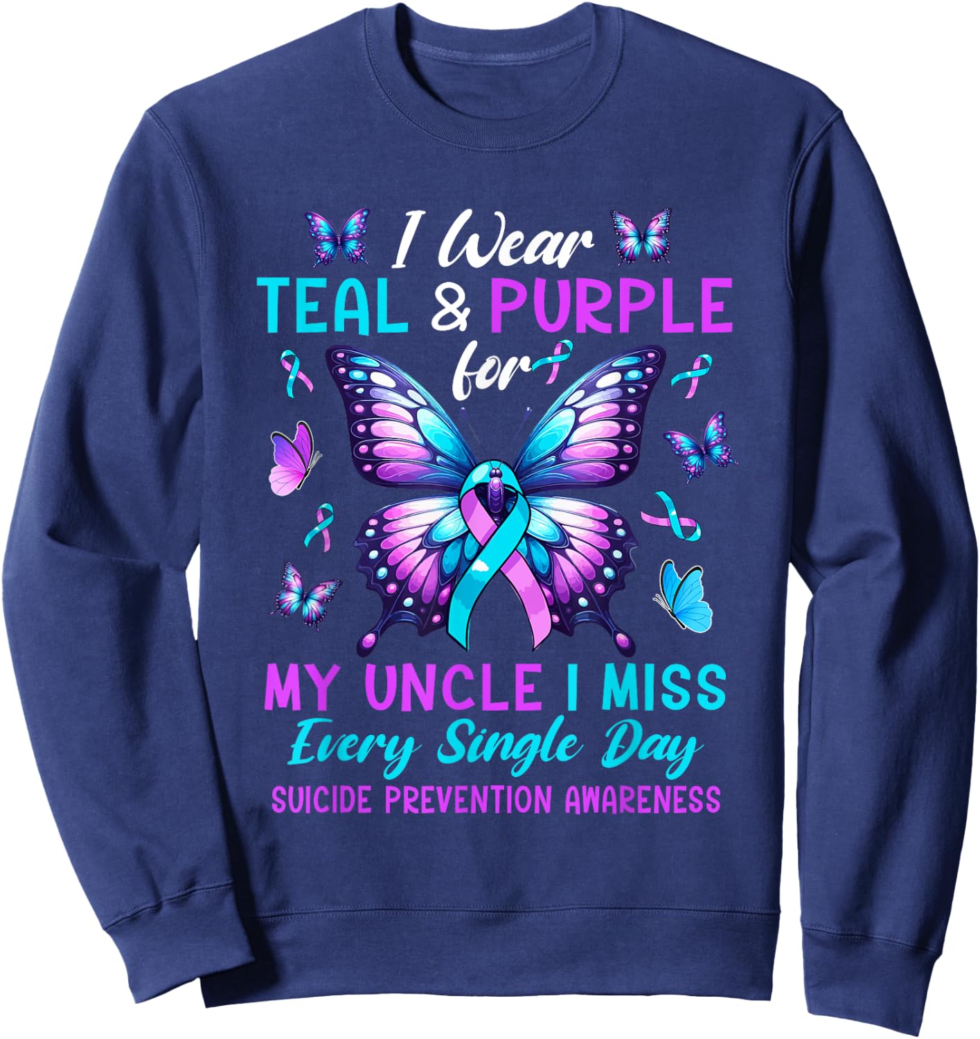 Wear Teal & Purple For Uncle Suicide Prevention Awareness Sweatshirt - Sweatshirt | Navy