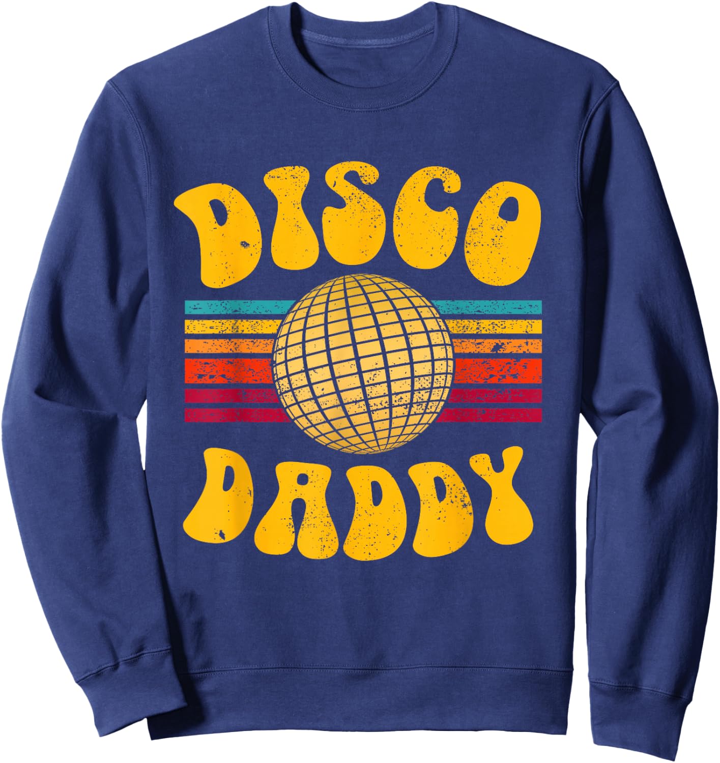 Disco Daddy Retro Matching 60's 70s Party Costume Dad Sweatshirt - Sweatshirt | Navy