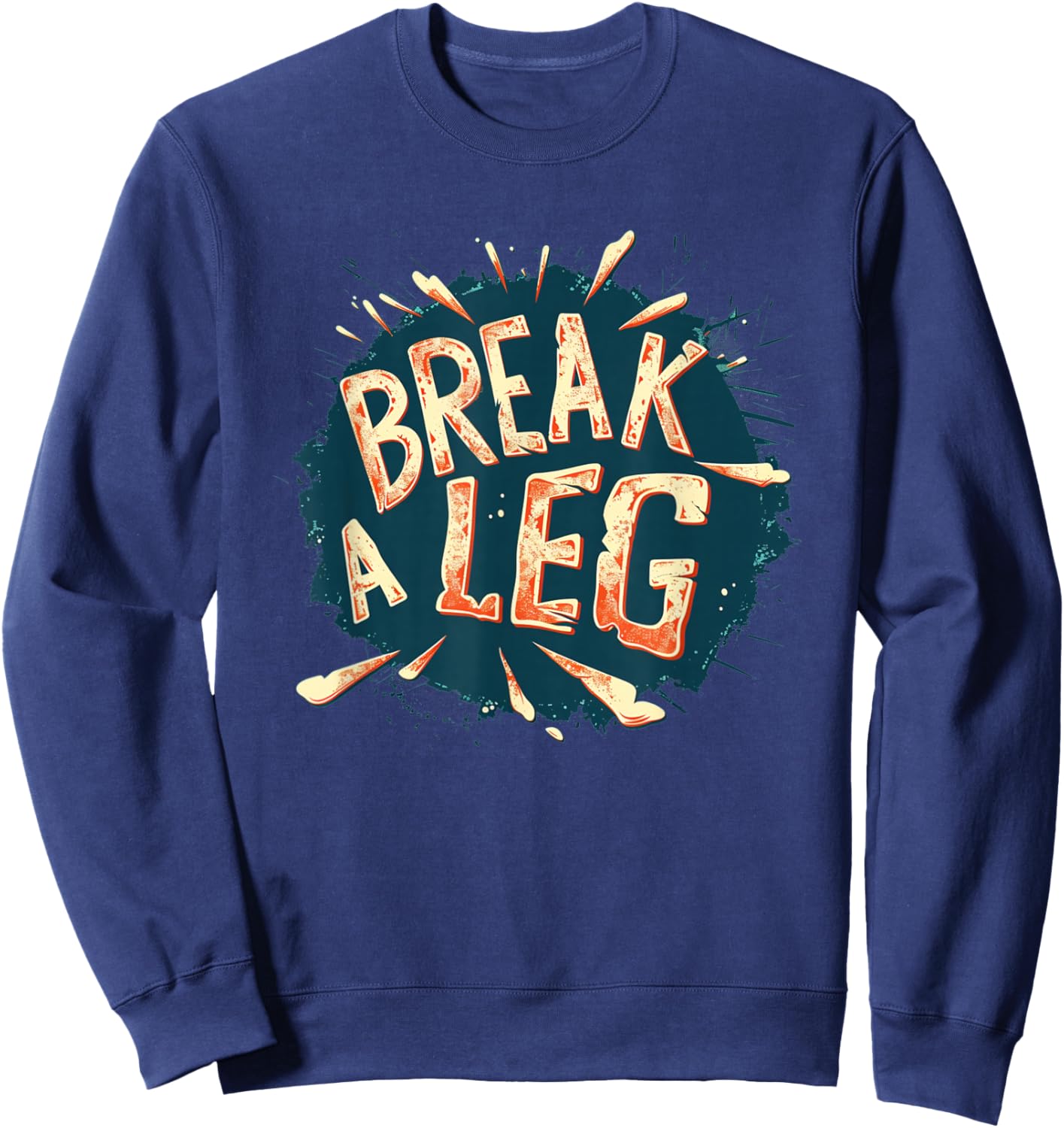 Funny Break a Leg Idiom Costume for Boys and Girls Sweatshirt - Sweatshirt | Navy