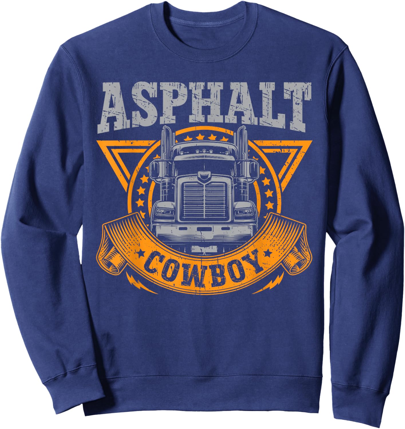 Asphalt Cowboy Cool Truck Driver Design Trucker Sweatshirt - Sweatshirt | Navy