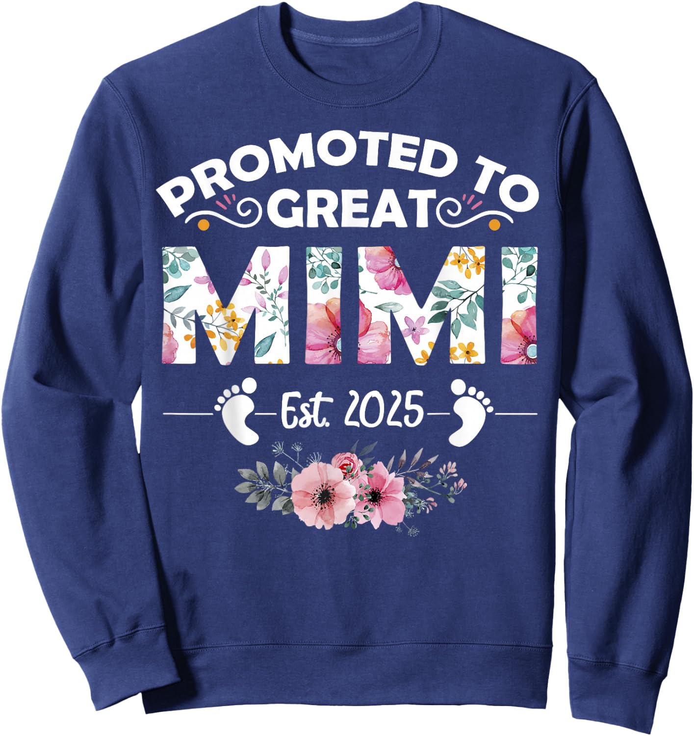 Promoted to Great Mimi Est 2025 First Time Mimi Sweatshirt - Sweatshirt | Navy