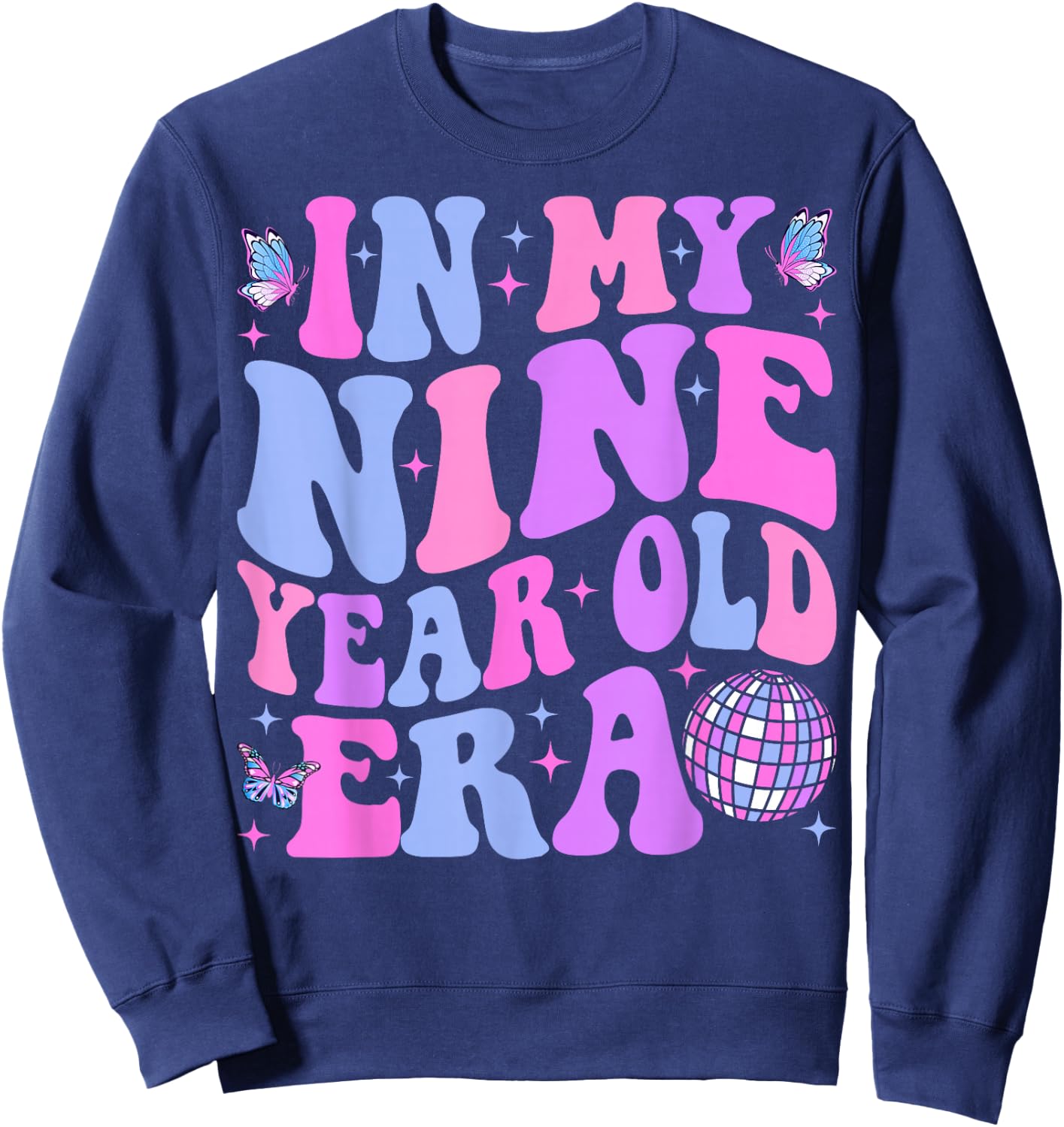 In My Nine Year Old Era Girl Boy 9th Birthday 9 Year Old Sweatshirt - Sweatshirt | Navy