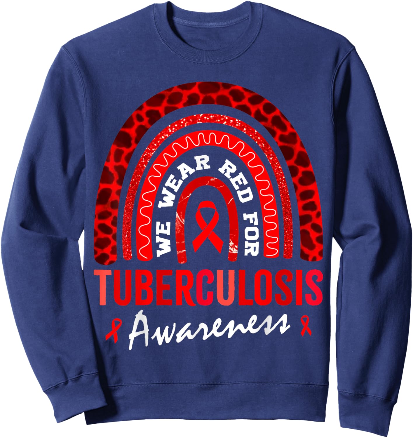In March We Wear Red for Tuberculosis Awareness Sweatshirt - Sweatshirt | Navy