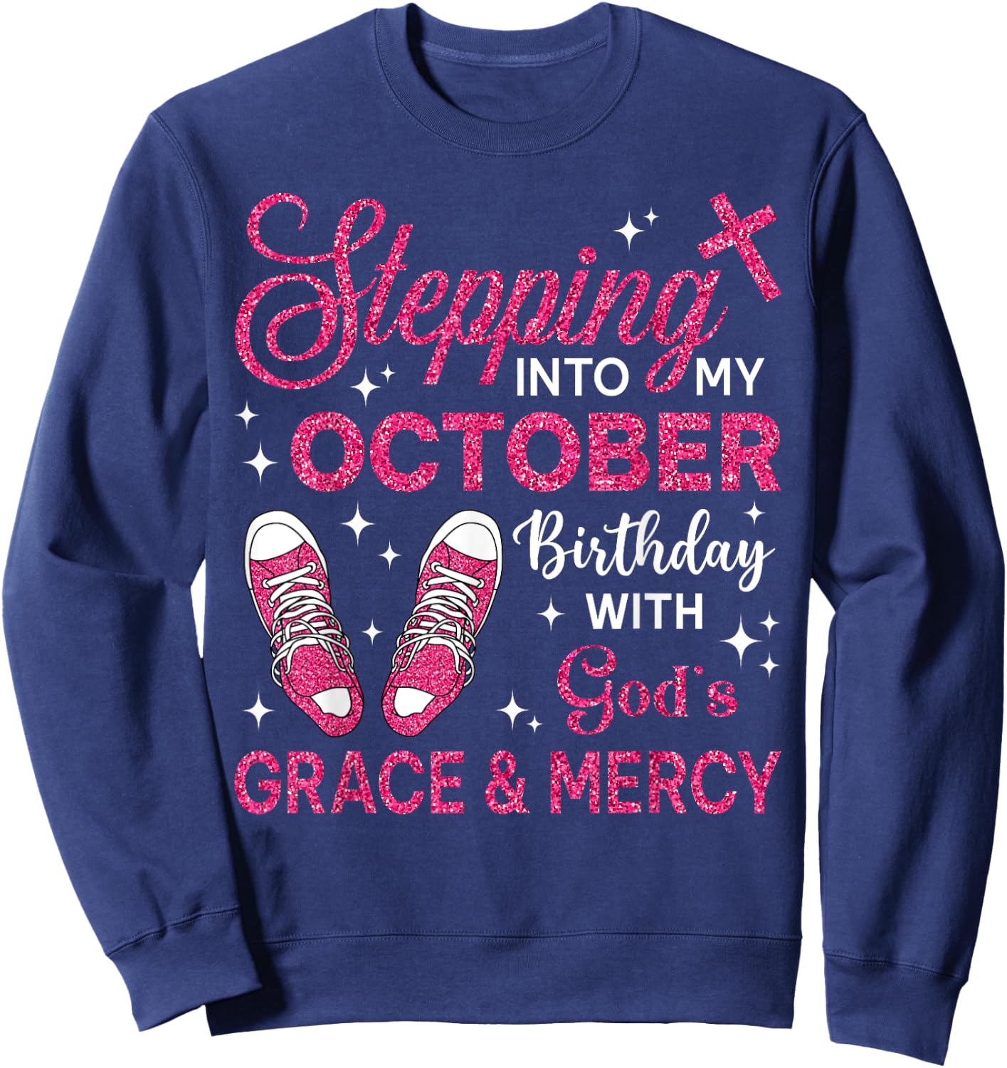 Stepping Into My October Birthday Girls Women Shoes Bday Sweatshirt - Sweatshirt | Navy