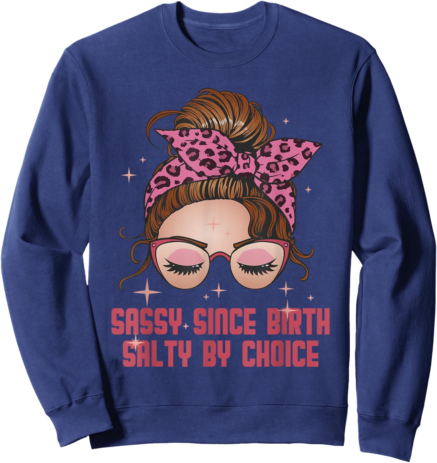Sassy Since Birth Salty By Choice Funny Sweatshirt - Sweatshirt | Navy
