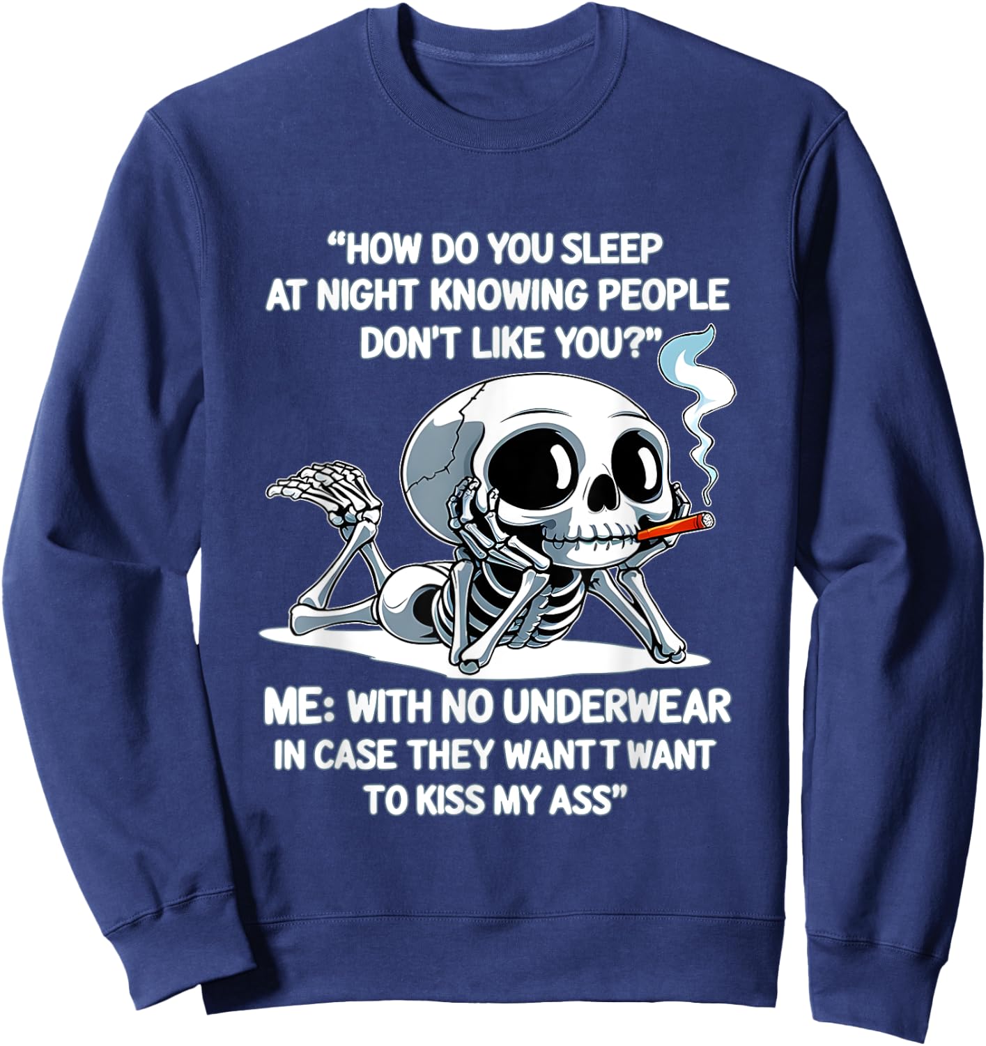Skeleton How Do You Sleep At Night Knowing People Don't Like Sweatshirt - Sweatshirt | Navy
