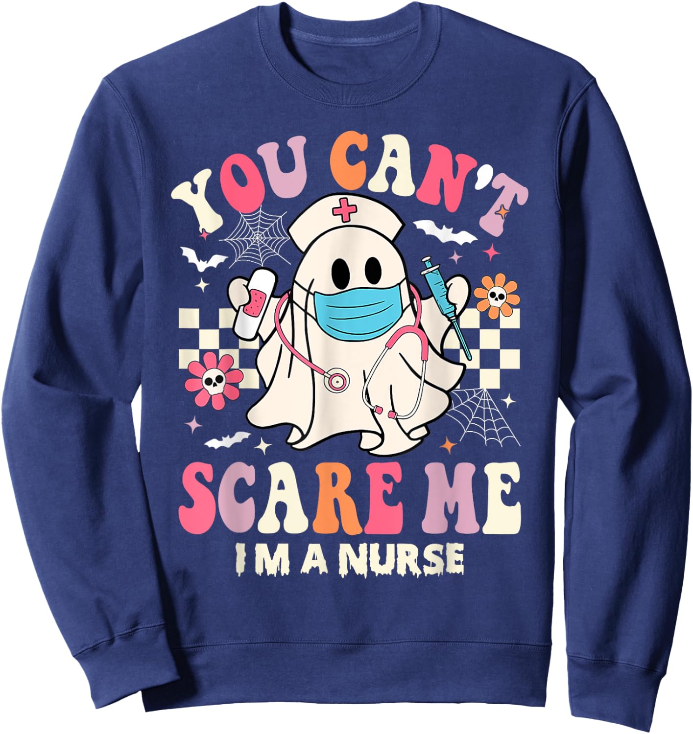 You Can't Scare Me I'm a Nurse Funny Halloween Nurser Sweatshirt - Sweatshirt | Navy