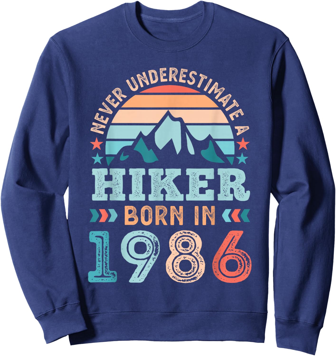 Hiker born in 1986 40th Birthday Hiking Hike Gifts Sweatshirt - Sweatshirt | Navy