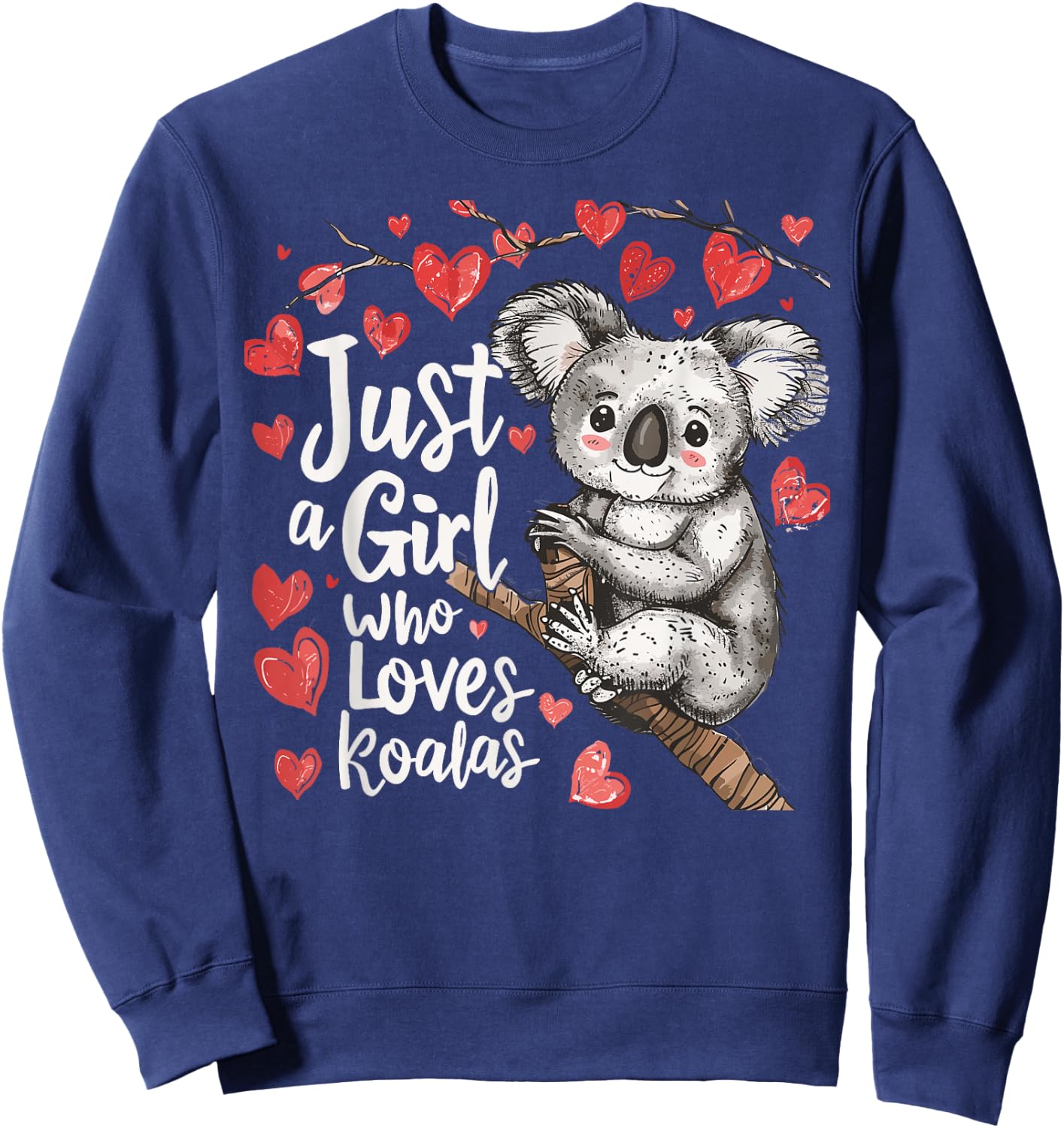 Cute Koala Lovers Gift Just A Girl Who Loves Koalas Sweatshirt - Sweatshirt | Navy
