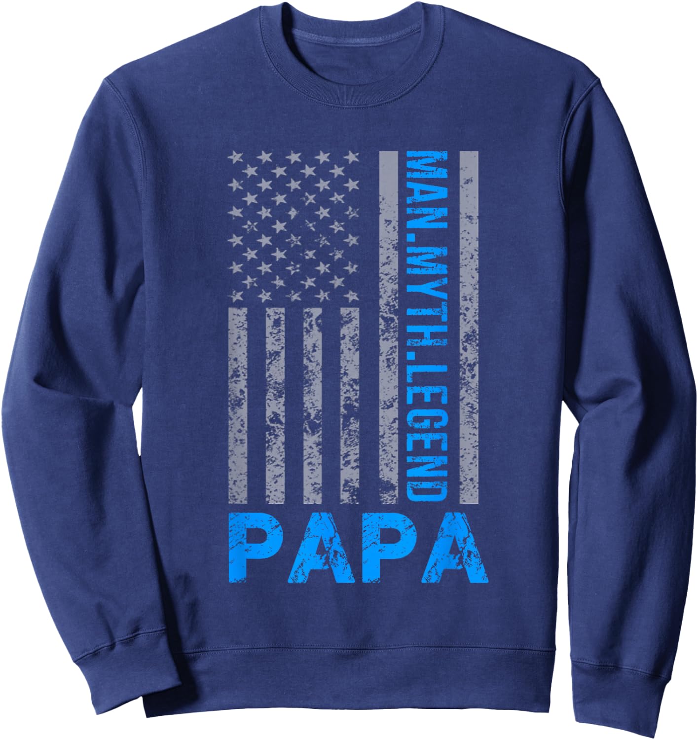 Papa American Flag Man Myth Legend Sweatshirt - Sweatshirt | Navy