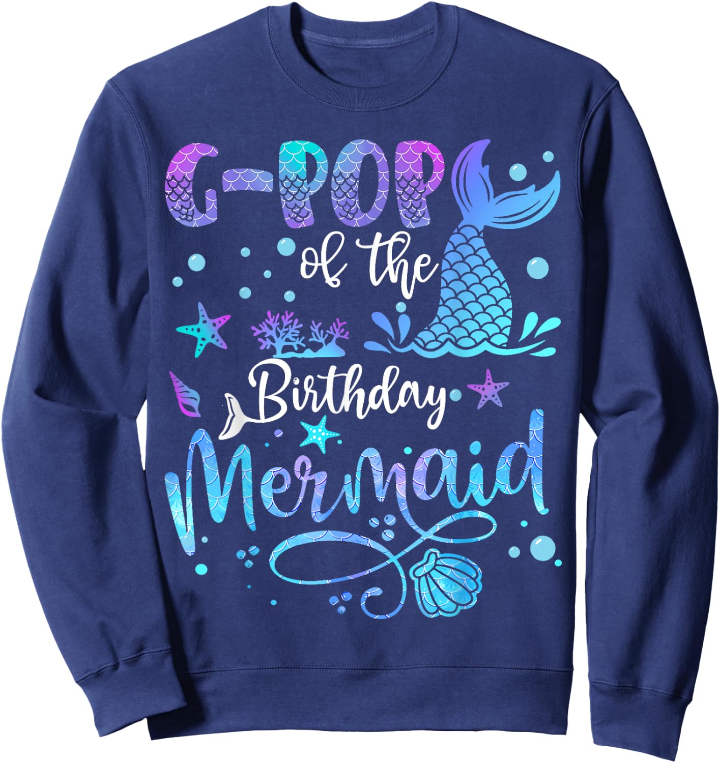 G-Pop Of The Birthday Mermaid Bday Party Mermaid Sweatshirt - Sweatshirt | Navy