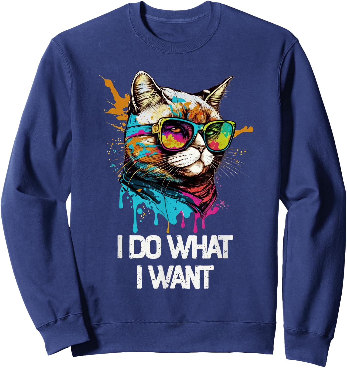 I Do What I Want Cat with Sunglasses Sweatshirt - Sweatshirt | Navy