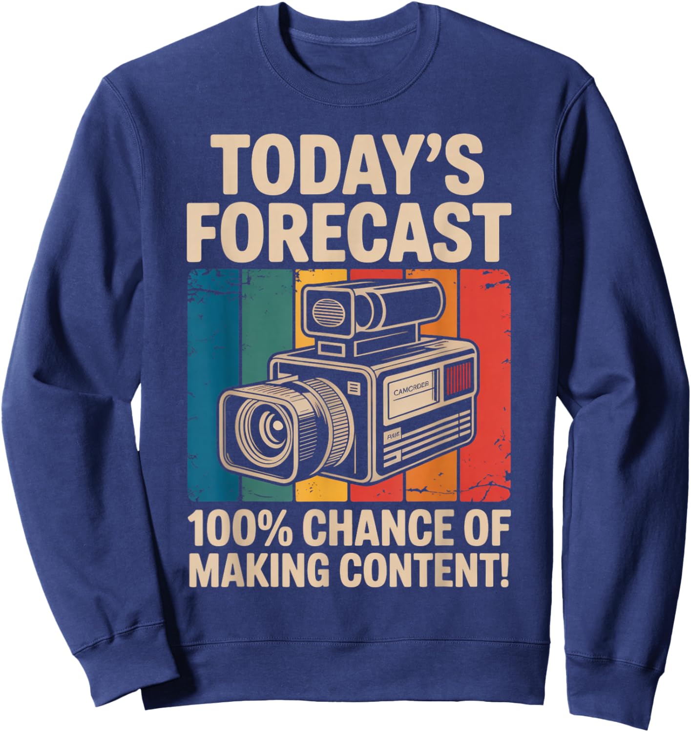 Today's Forecast Blogger Vlogger Influencer Content Creator Sweatshirt - Sweatshirt | Navy