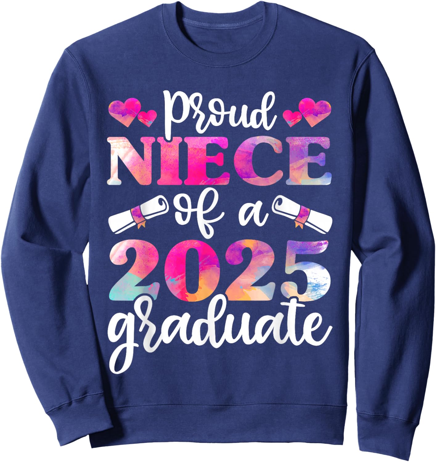 Proud Niece of a 2025 Graduate Shirt, Graduation Class of Sweatshirt - Sweatshirt | Navy