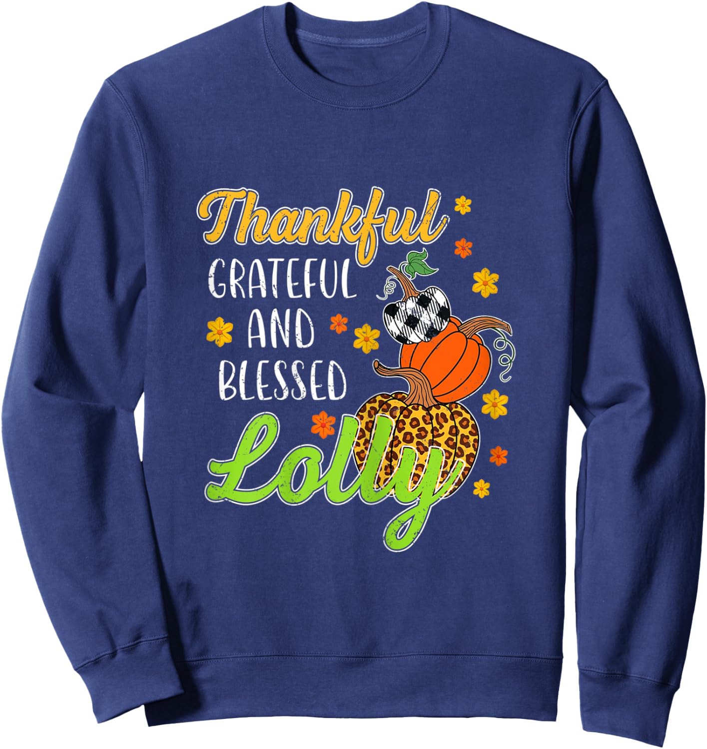 Thankful Grateful Blessed Lolly Autumn Fall Pumpkin Sweatshirt - Sweatshirt | Navy
