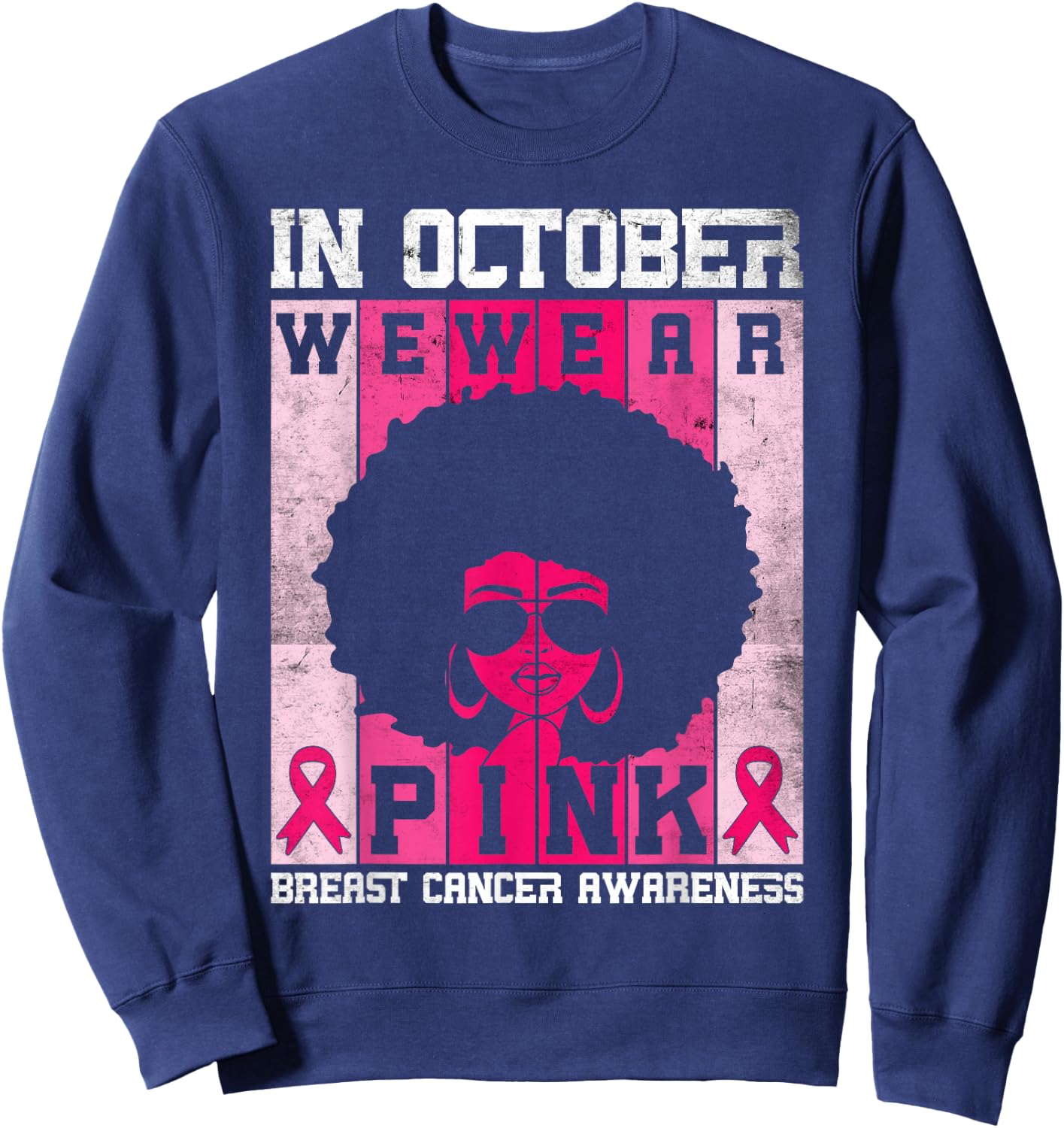 Black Woman In October We Wear Pink Breast Cancer Awareness Sweatshirt - Sweatshirt | Navy