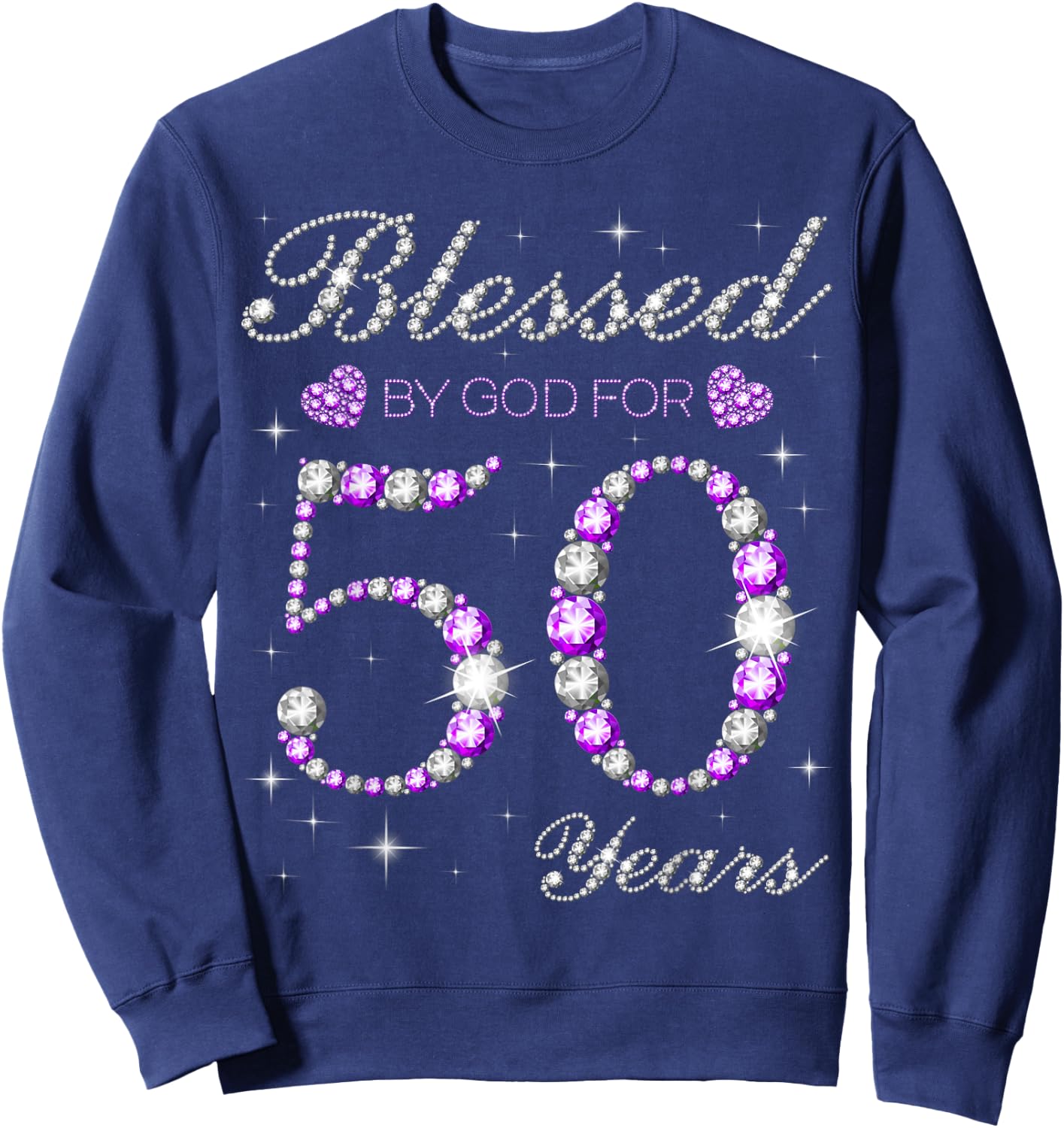 Blessed By God For 50 Years Old 50th Birthday Party B-day Sweatshirt - Sweatshirt | Navy