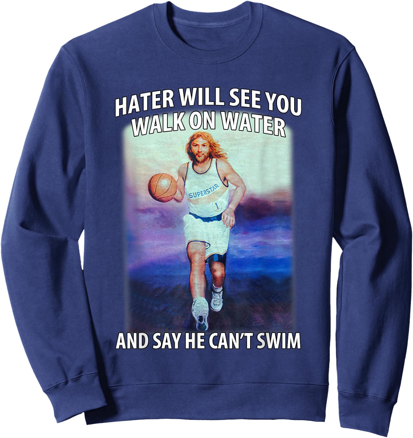 Retro Haters Will See You Walk Jesus On The Water Motivation Sweatshirt - Sweatshirt | Navy