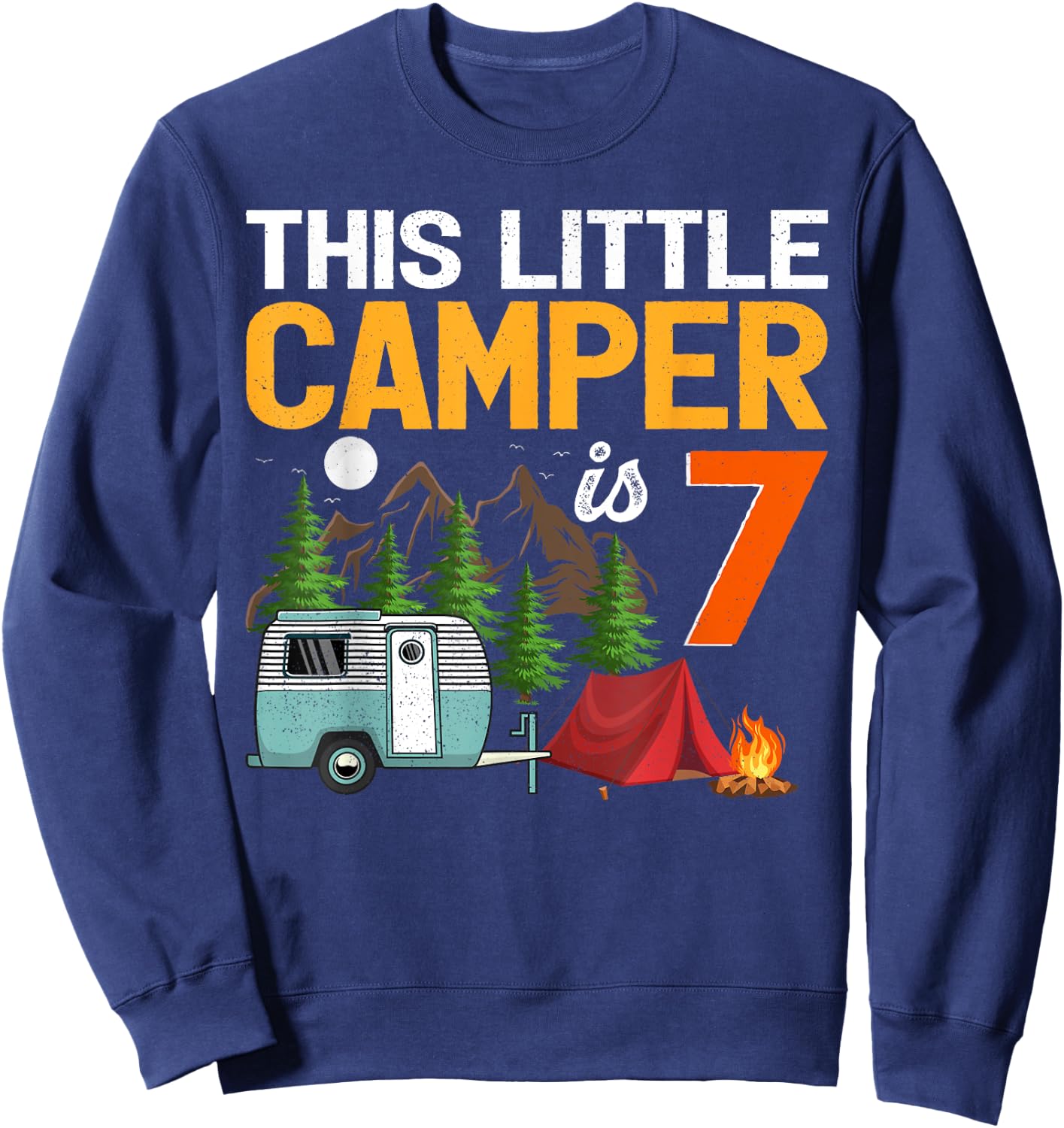 This Little Camper Is 7 Years Old Camping 7th Birthday Sweatshirt - Sweatshirt | Navy