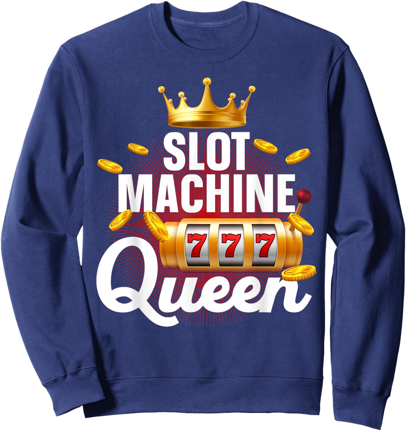 Cool Slot Machine Queen Art Girls Casino Gambling Sweatshirt - Sweatshirt | Navy