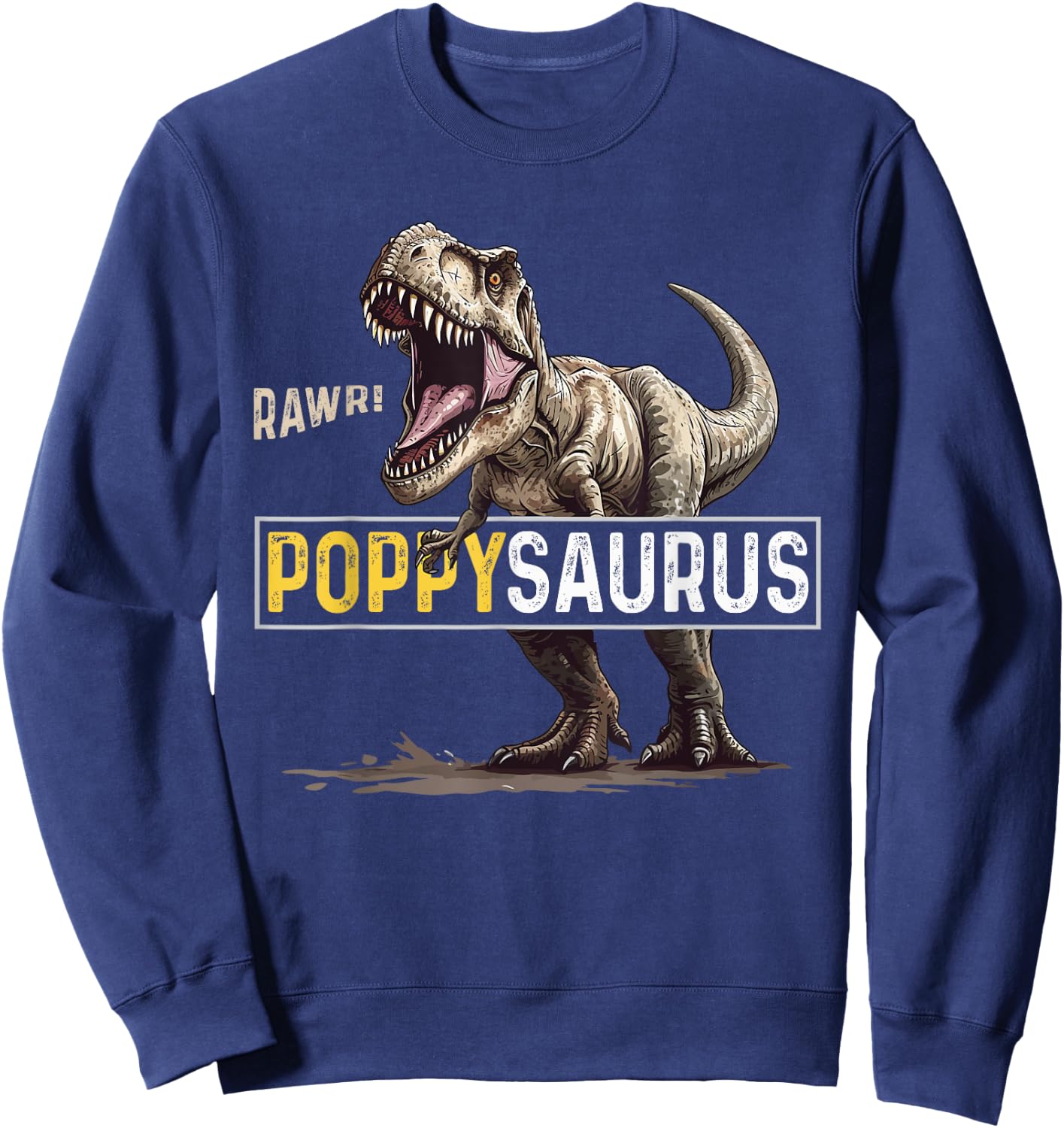 Poppy saurus T Rex Dino For Dinosaur Lover's Birthday Sweatshirt - Sweatshirt | Navy