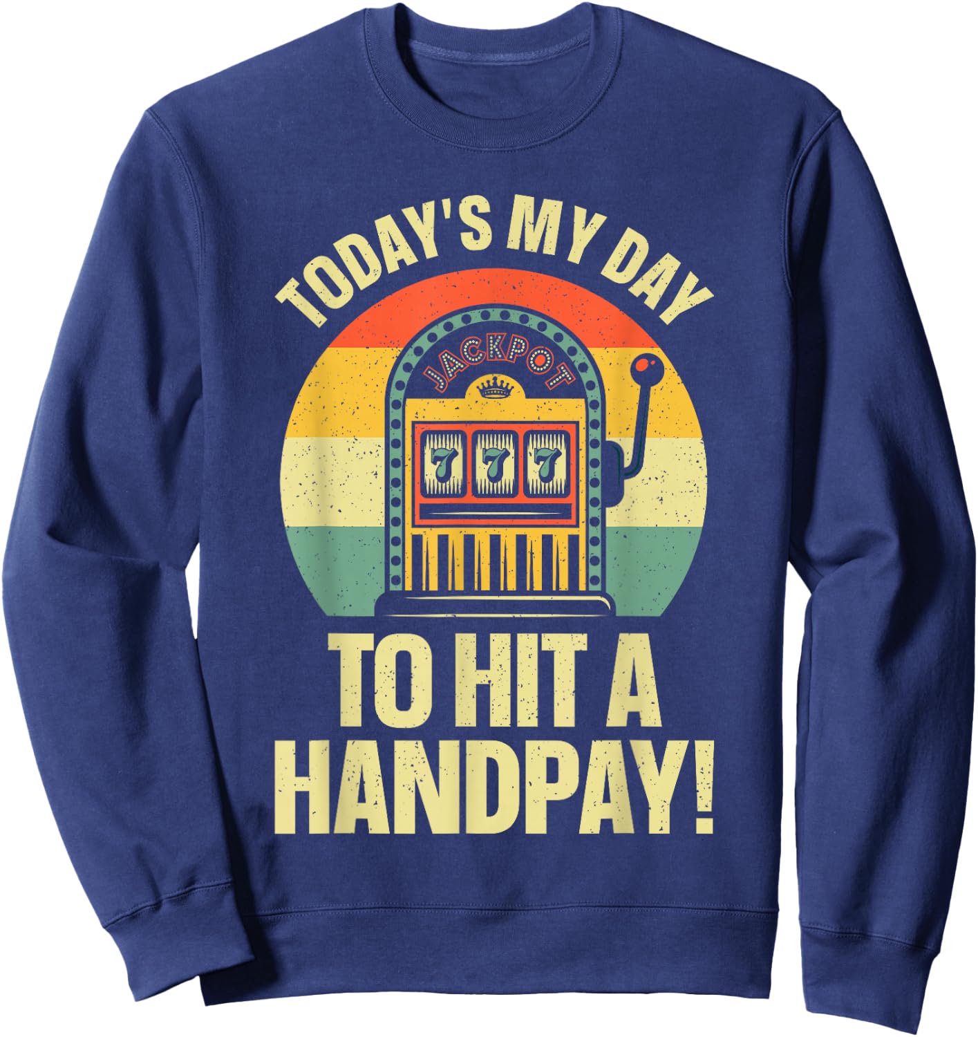 Cool Slot Machine Design Women Casino Gambling Lover Sweatshirt - Sweatshirt | Navy