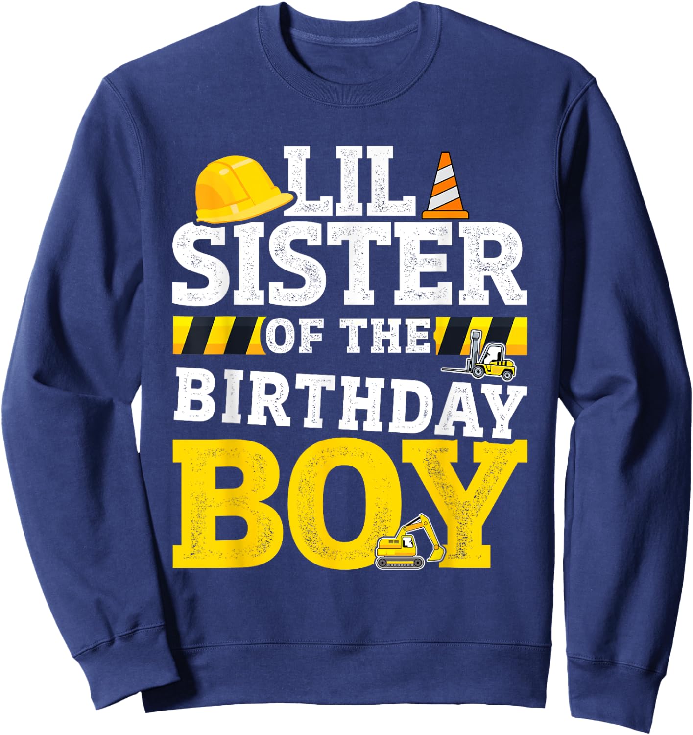 Lil sister birthday boy matching family construction party Sweatshirt - Sweatshirt | Navy