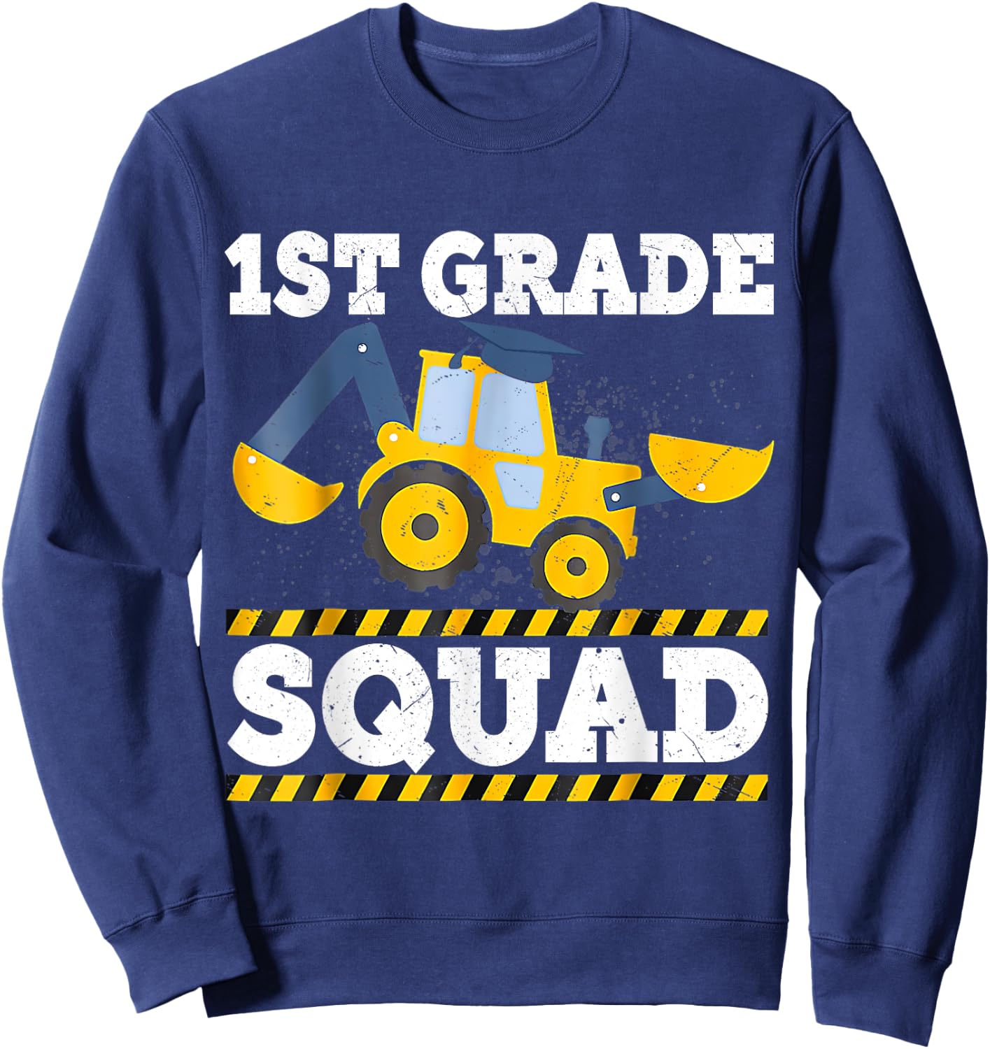 Construction Truck 1st Grade Squad Crew Excavator Graduation Sweatshirt - Sweatshirt | Navy