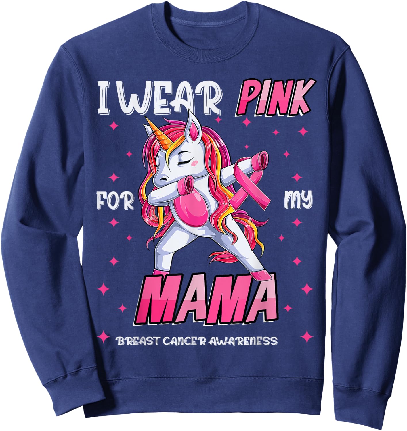 Unicorn Breast Cancer Mom, Girls I Wear Pink For My Mama Sweatshirt - Sweatshirt | Navy