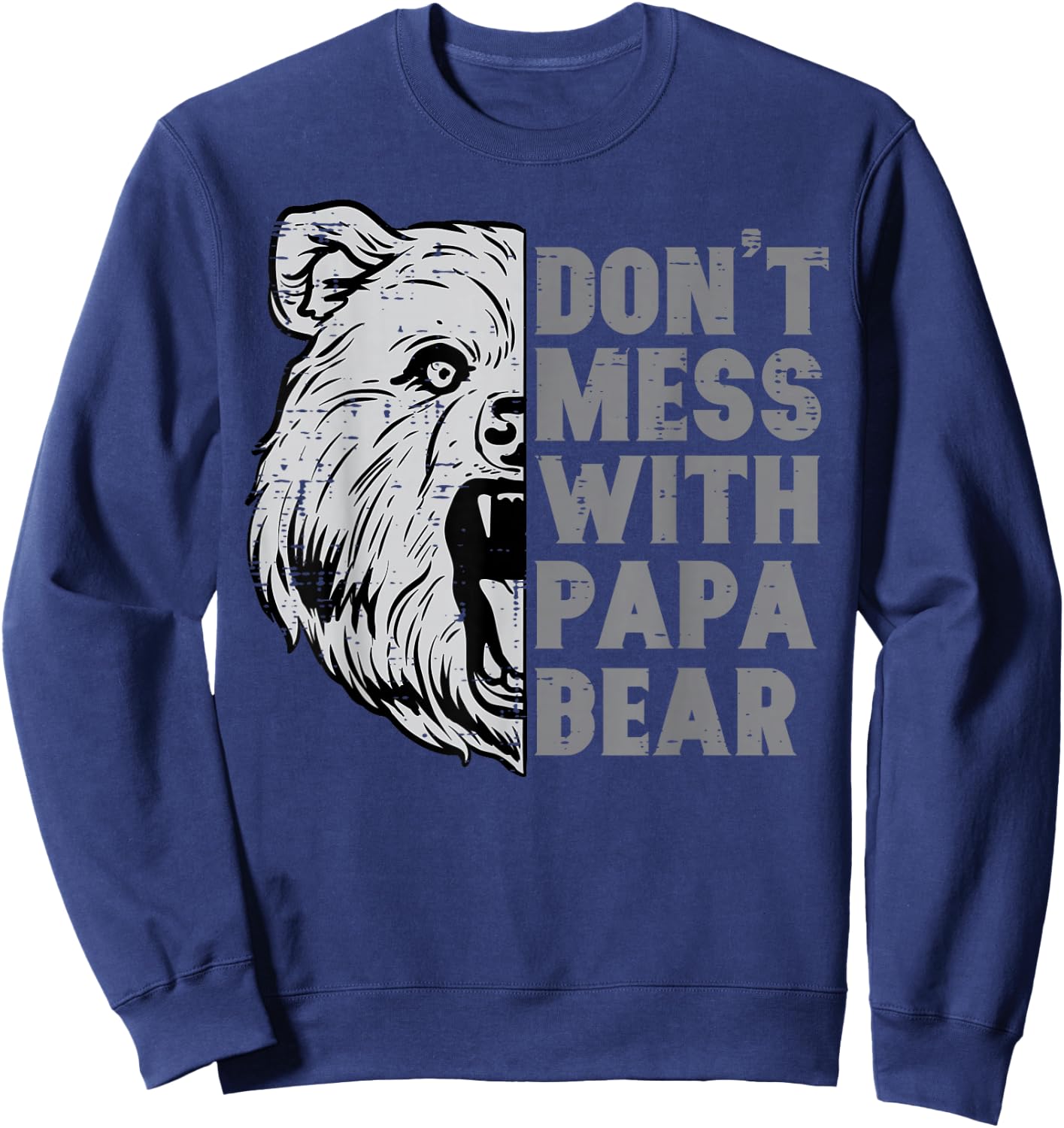 Fathers Day Dont Mess With Papa Bear Cool Dad Daddy Dada Men Sweatshirt - Sweatshirt | Navy