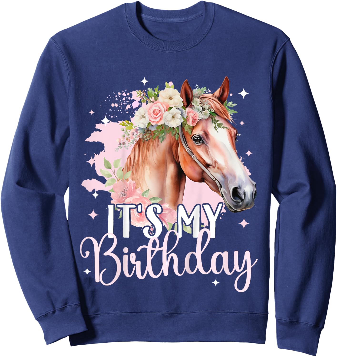 Birthday Girl Horse Birthday Princess Its my Birthday Girl Sweatshirt - Sweatshirt | Navy