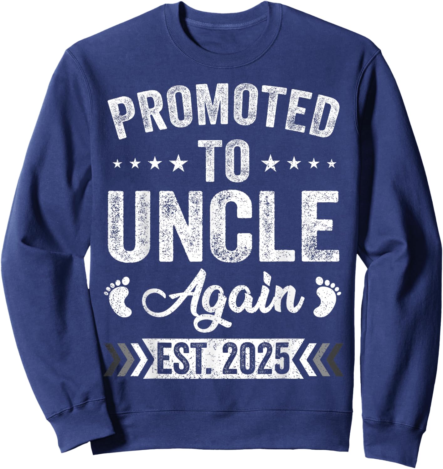 Promoted To Uncle Again Est 2025 Announcement Sweatshirt - Sweatshirt | Navy
