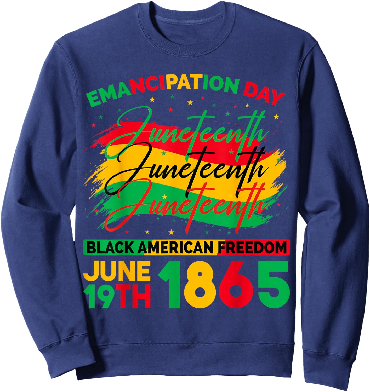 Juneteenth Black American Feedom 1865 Juneteenth Men Women Sweatshirt - Sweatshirt | Navy
