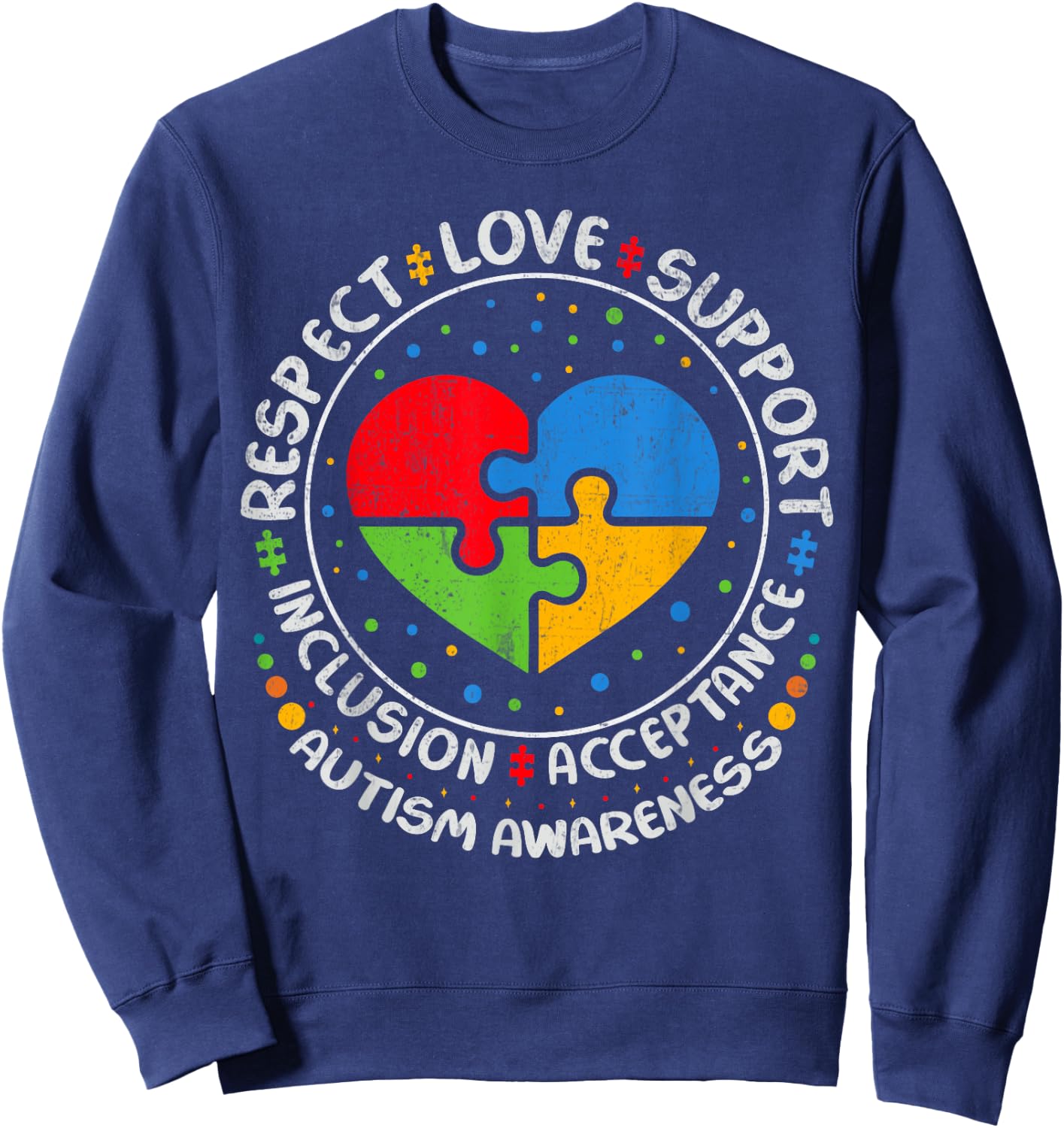Autism Awareness Month Love Respect Support Blue Autism Sweatshirt - Sweatshirt | Navy