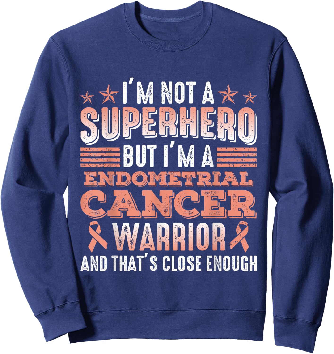 I'm Not A Superhero I'm A Endometrial Cancer Warrior Survivo Sweatshirt - Sweatshirt | Navy