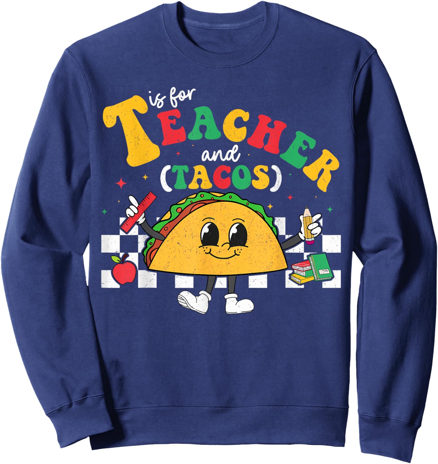 T Is For Teacher and Taco Tuesday Cinco de Mayo Teacher Men Women Kids Sweatshirt - Sweatshirt | Navy