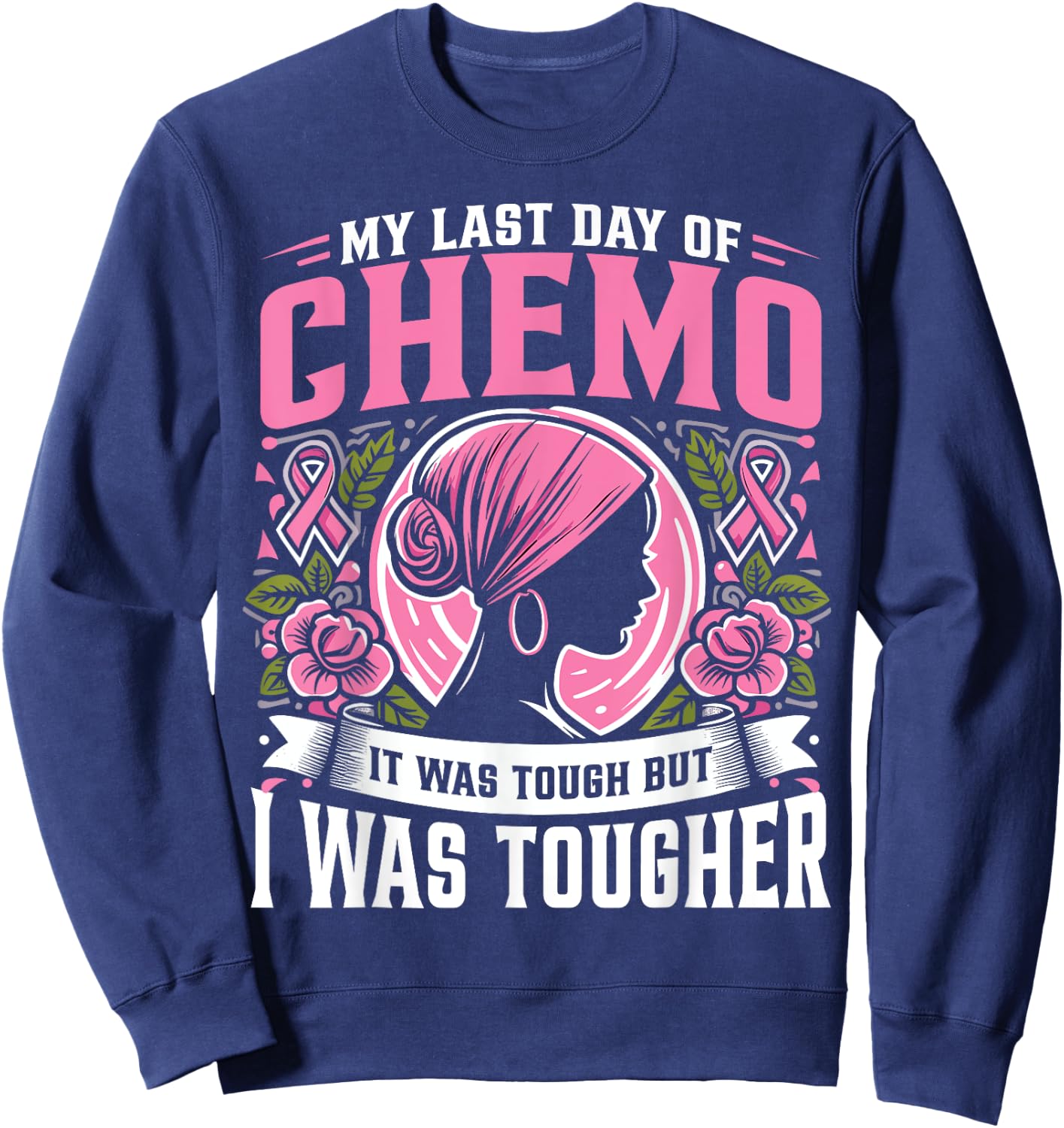 Chemo Warrior My Last Day Of Chemo Breast Cancer Survivor Sweatshirt - Sweatshirt | Navy