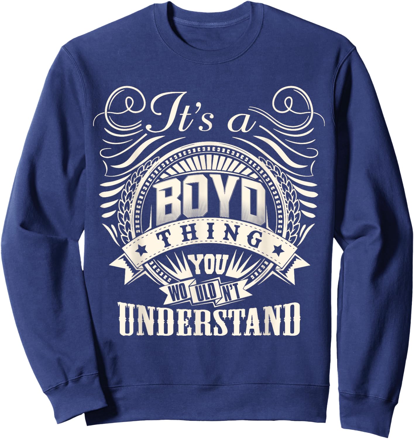 It's A BOYD Thing You Wouldn't Understand BOYD Family Sweatshirt - Sweatshirt | Navy