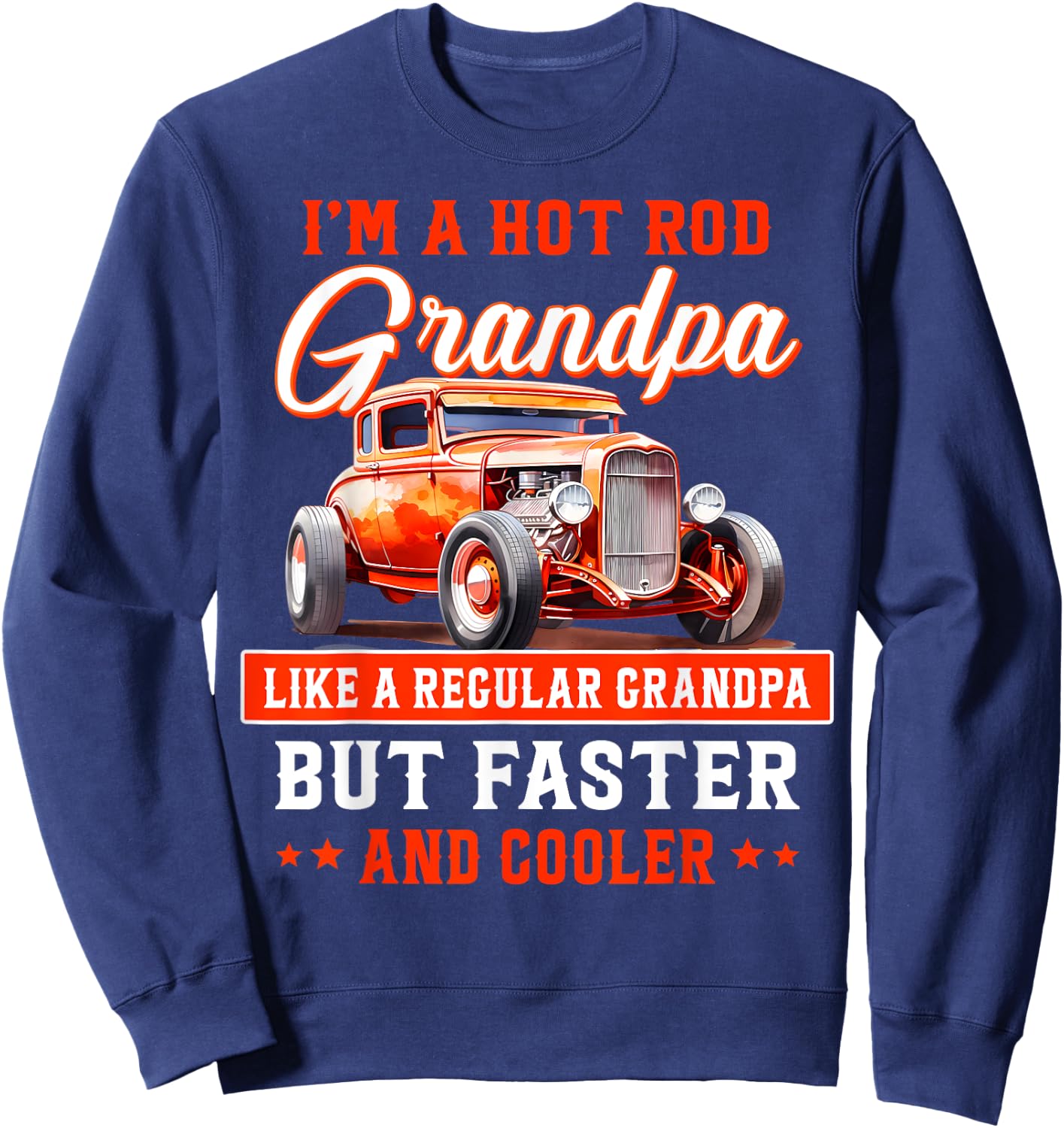 I'm a Hot Rod Grandpa Gift Cool Gpa's with Hot Rods Sweatshirt - Sweatshirt | Navy