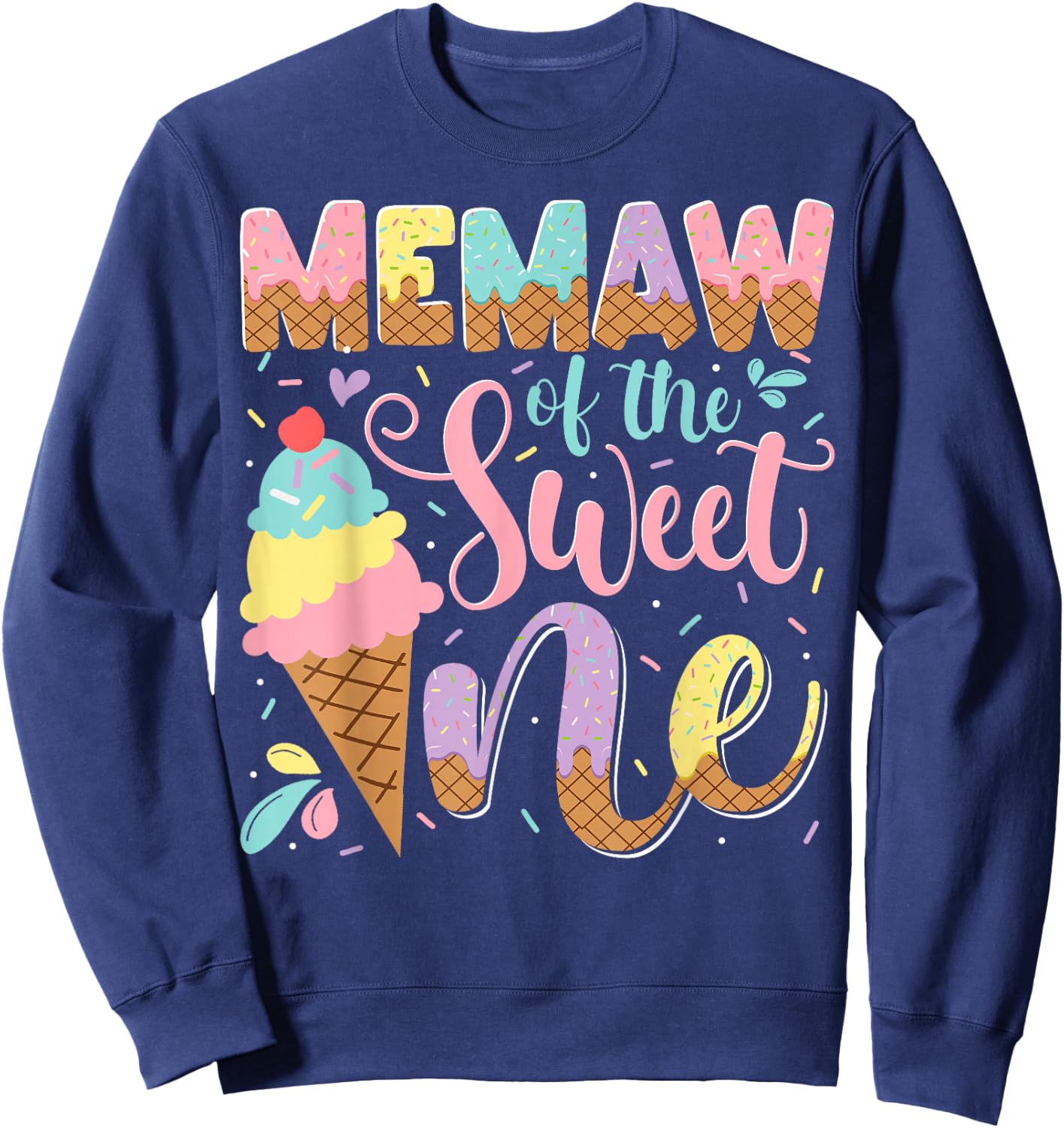 Memaw Of The Sweet One Ice Cream 1St Birthday Party Sweatshirt - Sweatshirt | Navy