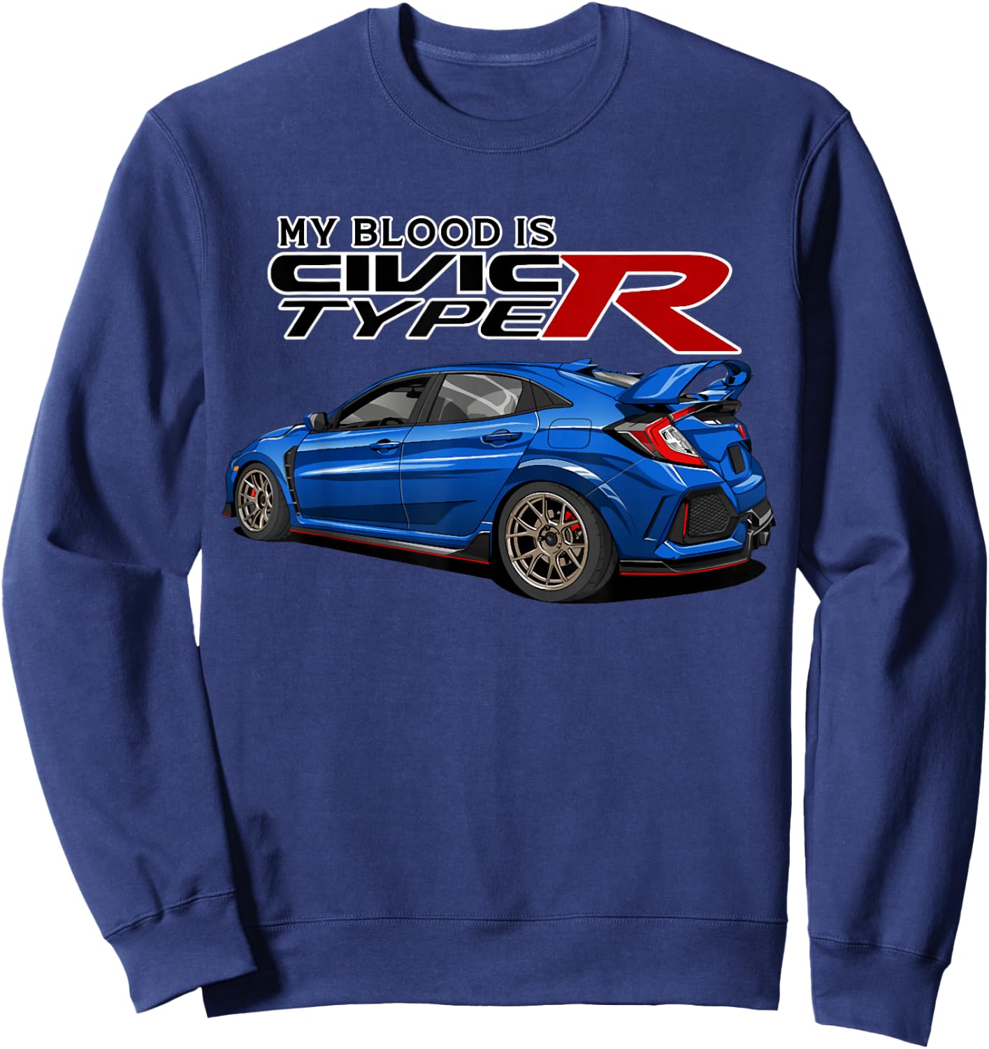 Civic Type R EK Japanese Car My Blood is Sweatshirt - Sweatshirt | Navy