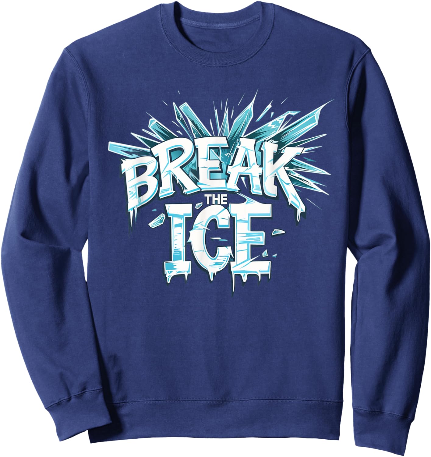 Cool Break the Ice for Statement and Costume Lovers Sweatshirt - Sweatshirt | Navy