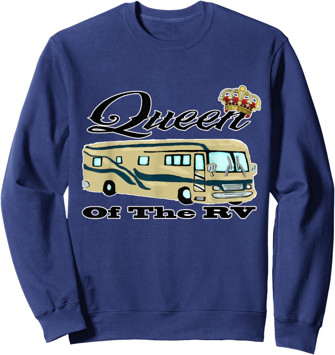 Queen Of The RV Funny Camping T Shirt Sweatshirt - Sweatshirt | Navy