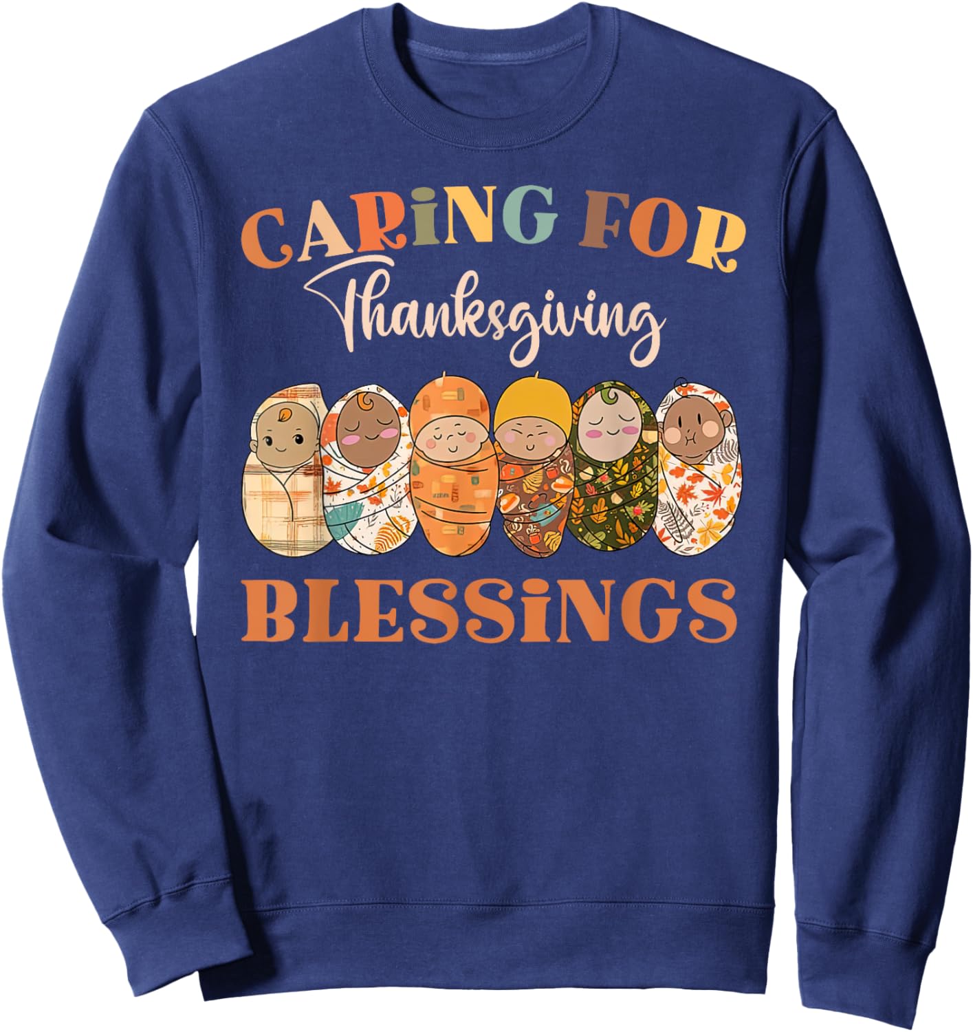 Caring For Thanksgiving Blessings Mother Baby NICU Nurse Sweatshirt - Sweatshirt | Navy